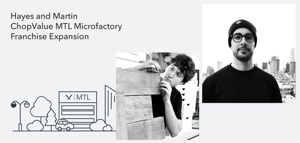 ChopValue Announces: MTL Microfactory Franchise